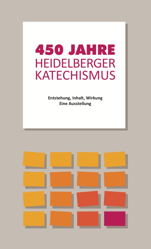 Titelblatt Brosch&uuml;re "450 Jahre Heidelberger Katechismus"